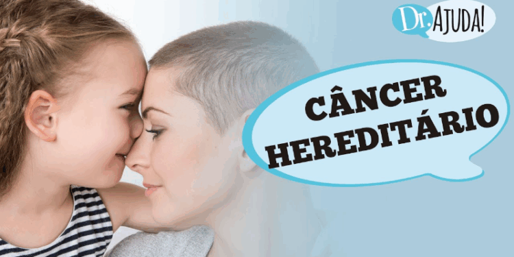 Câncer hereditário: saiba quando se preocupar