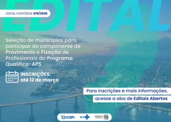 ICEPi lança edital para credenciar municípios interessados na adesão ao Programa Qualifica-APS