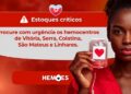 Estoques baixos: doadores de sangue são convocados para comparecer ao Hemoes